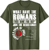 Funny Quotes For Men Women Tee Shirt What Have The Romans Ever Done For Us Join The Resistance T-Shirt - Olive Green