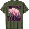 TARDIGRADE TOUGH Water Bear Don't Care Funny Memes TARDIGRADE TOUGH Pink Water Bears are Strong Funny Meme T-Shirt - Olive Green