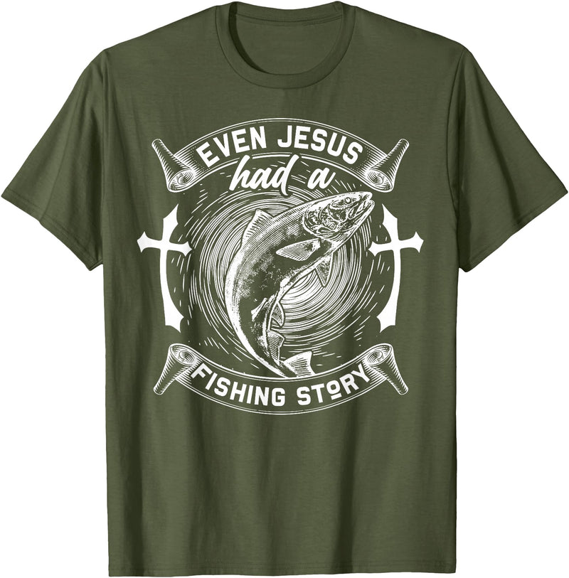 Spiritual Angler's Humor Connection Even Jesus Had A Fishing Story T-Shirt - Olive Green