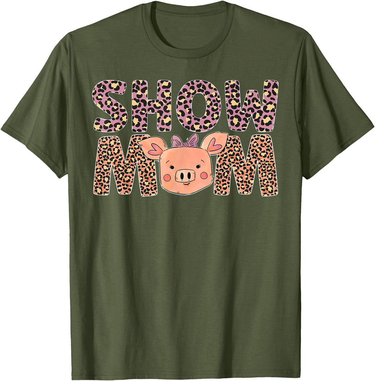 Cute Pig Mother For Pig Owner Pig Momma Pig Show Mom Pig Mom Pig Mama Pig Lover Pig Farmer T-Shirt - Olive Green