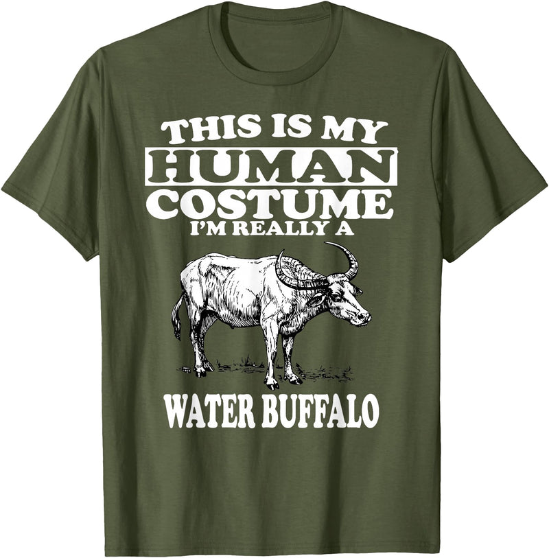 This is My Human Costume I'm Really a Water Buffalo T-Shirt T-Shirt - Olive Green