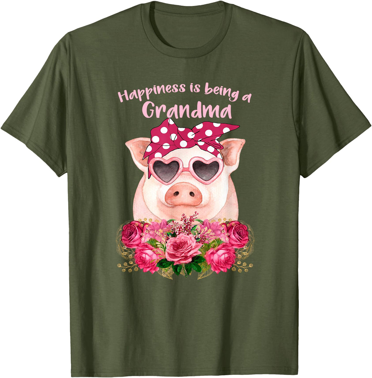The Sassy Pig Happiness Is Being A Grandma Cute Pig Shirt Gift For Grandma T-Shirt - Olive Green