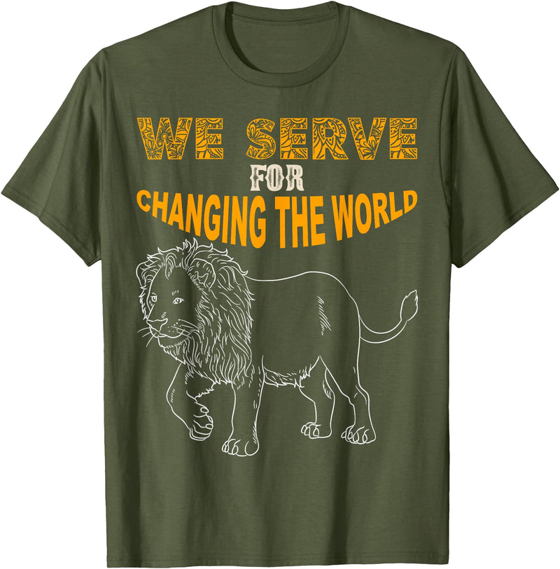 Lions member gift Lions Club Members Gift We Serve to Change the World T-Shirt - Olive Green