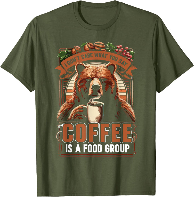 Bear Coffee Lover Sarcastic Bear Coffee Is A Food Group Bear Coffee T-Shirt - Olive Green