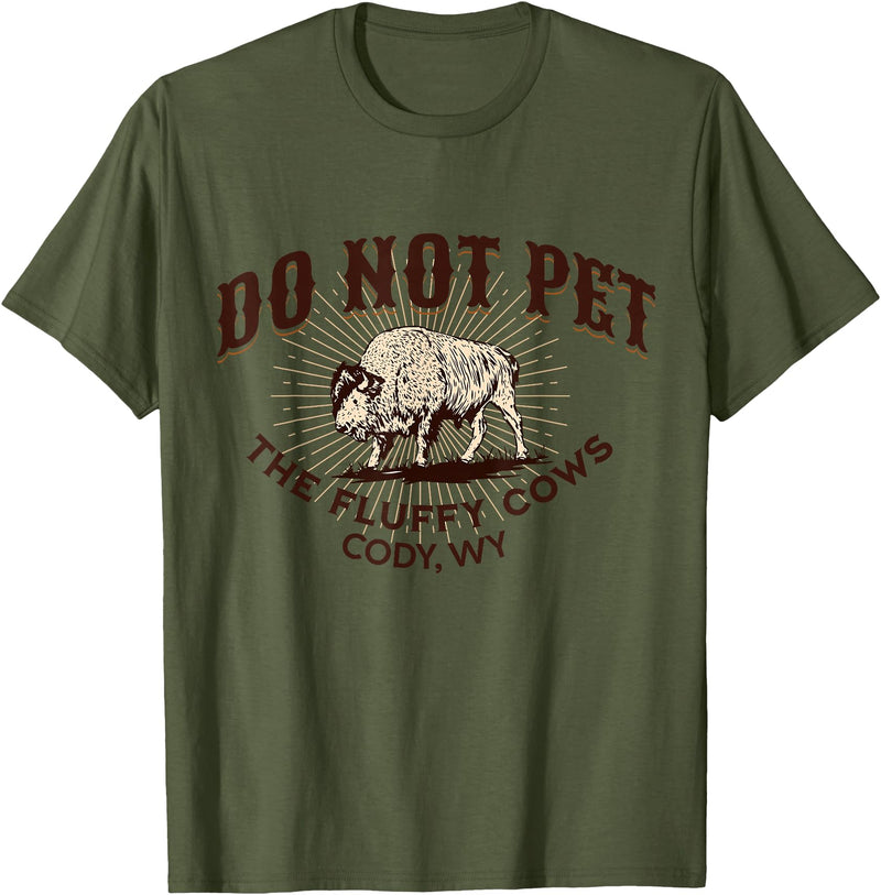Cody Wyoming Do Not Pet the Fluffy Cows Do Not Pet the Fluffy Cows Cody WY Bison Souvenir Funny T-Shirt - Olive Green