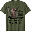 Cows Make Me Happy Humans Make My Head Hurt T-Shirt - Olive Green