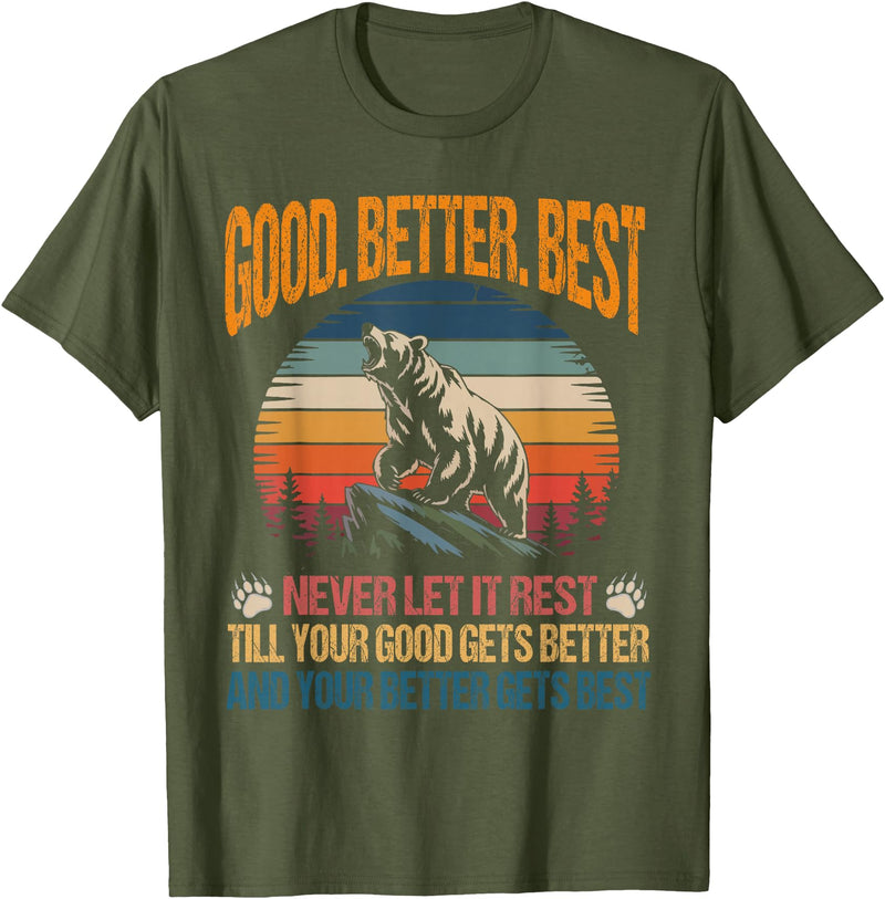 Good Better Best Never Let It Rest inspirational Good Better Best Never Let It Rest Motivation Saying Bears T-Shirt - Olive Green