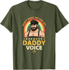 Rainbow Daddy Co Pride Daddy Voice Rainbow, Don't Make Me Use My Daddy Voice T-Shirt - Olive Green