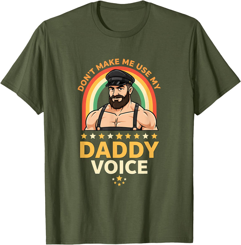Rainbow Daddy Co Pride Daddy Voice Rainbow, Don't Make Me Use My Daddy Voice T-Shirt - Olive Green