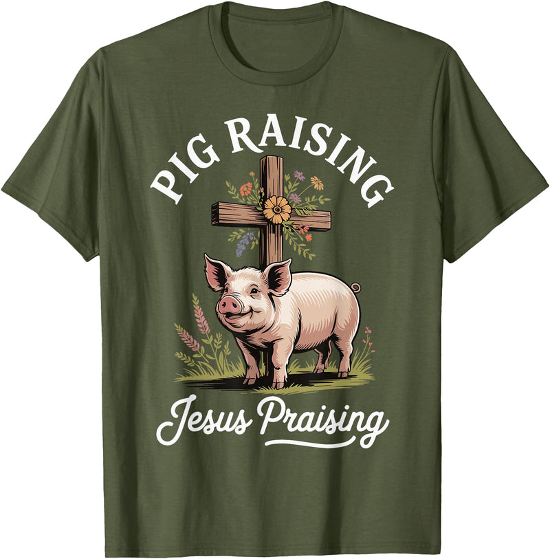 Faith Christian Religious Pig Farming Hog Farmer Pig Raising Jesus Praising T-Shirt - Olive Green
