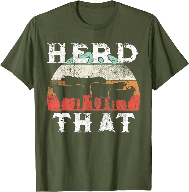 Herd That funny Farmer Tee Gift Cow Lover Farmer Herd That T-Shirt Cow Lover Funny Farmer Tee T-Shirt - Olive Green