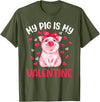 Cute Valentine Pig Apparel For Animals Lover My Pig Is My Valentine Apparel Animals Lover Gifts T-Shirt - Olive Green