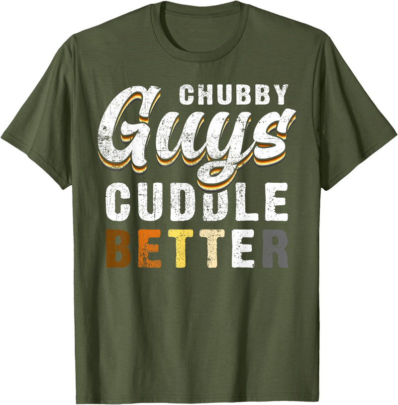 Bear Community Bear Brotherhood Gay Men Gifts Chubby Guys Cuddle Better Funny Gay Bear Pride T-Shirt - Olive Green