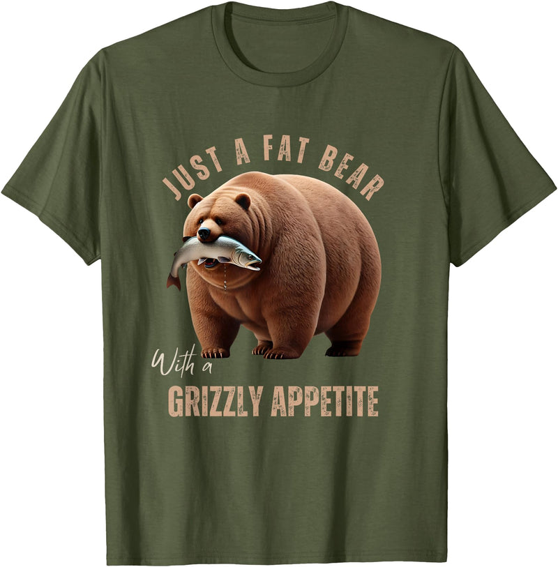 Just A Fat Bear With A Grizzly Appetite Fish Salmon T-Shirt - Olive Green