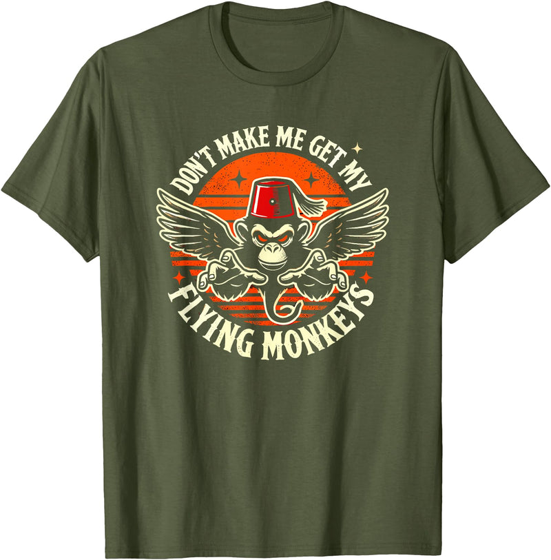 The Flying Winged Halloween Monkeys Dont Make Me Get My Flying Monkeys Halloween T-Shirt - Olive Green