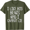 Gay Pride Gifts Funny I Like Big Bears And I Cannot Lie LGBTQ Gay Man Pride T-Shirt - Olive Green