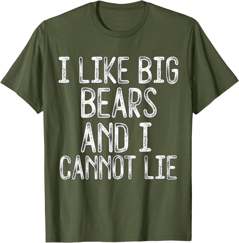 Gay Pride Gifts Funny I Like Big Bears And I Cannot Lie LGBTQ Gay Man Pride T-Shirt - Olive Green