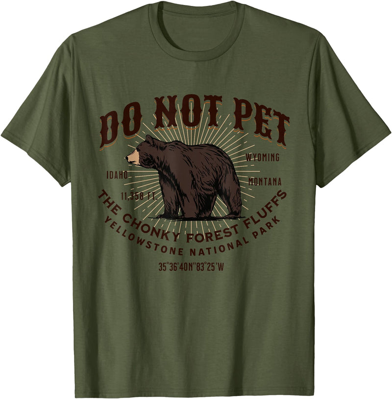 Do Not Pet the Chonky Forest Fluffs Wyoming Quote Yellowstone National Park Black Bear Funny Souvenir T-Shirt - Olive Green