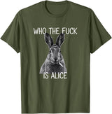 Who the Fuck Is Alice Funny Rabbit Woodland Humor T-Shirt in Olive Green