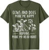 Funny Cows And Dogs Make Me Happy Tee Shirt Cows And Dogs Make Me Happy Humans Make My Head Hurt T-Shirt - Olive Green