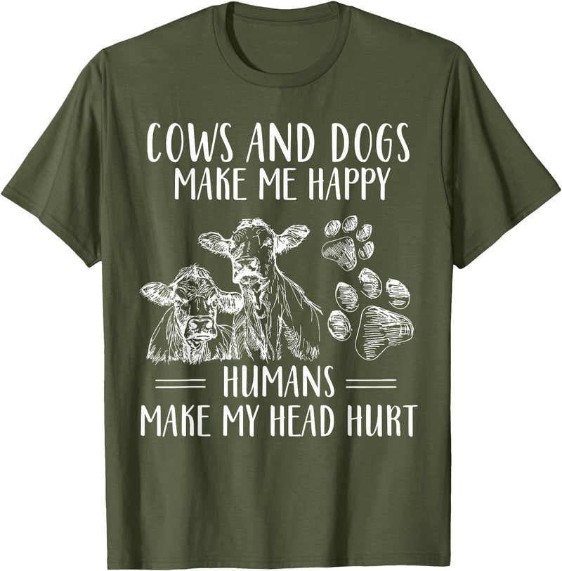 Funny Cows And Dogs Make Me Happy Tee Shirt Cows And Dogs Make Me Happy Humans Make My Head Hurt T-Shirt - Olive Green