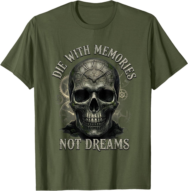 Skeleton Die With Memories Not Dreams Tee Skeleton Die with Memories Not Dreams T-Shirt - Olive Green
