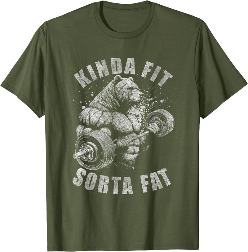 Funny Bear Kinda Fit Sorta Fat Gym Weightlifting Kinda Fit Sorta Fat Funny Gym Bear Weightlifting Workout T-Shirt - Olive Green