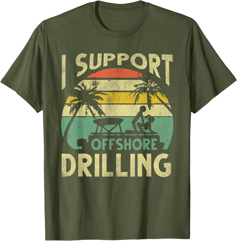 Tees I Support Offshore Drilling Pontoon Boat Funny I Support Offshore Drilling Pontoon Boat T-Shirt - Olive Green