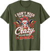 I Don’t Need To Be Driven Crazy I'm Close Tees I Don’t Need to Be Driven Crazy I'm Close Enough to Walk Cow T-Shirt - Olive