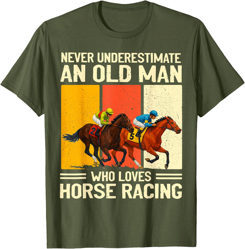 Old Man Who Loves Horse Racing Men Women Never Underestimate an Old Man Who Loves Horse Racing T-Shirt - Olive Green