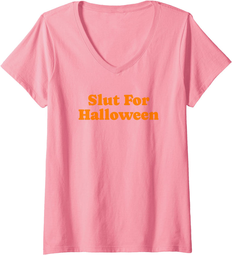 Womens Slut For Halloween - Funny Slutty Costume Idea V-Neck T-Shirt - Pink