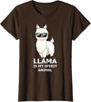 Llama Is My Spirit Animal - Funny Llama T-Shirt - Brown