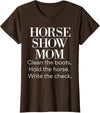 Horse Show Mom Cute Funny Barn Mom Equestrian Mom Gifts T-Shirt - Brown