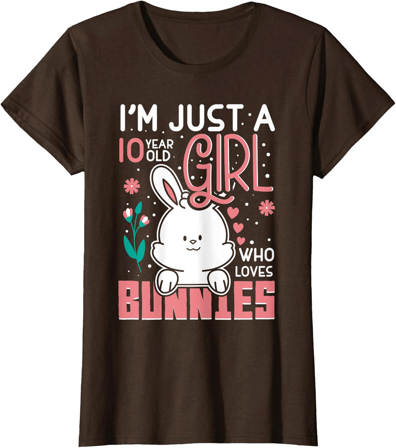 Im Just 10 Years Old Girl Who Loves Bunny Kids 10th Birthday T-Shirt in Brown