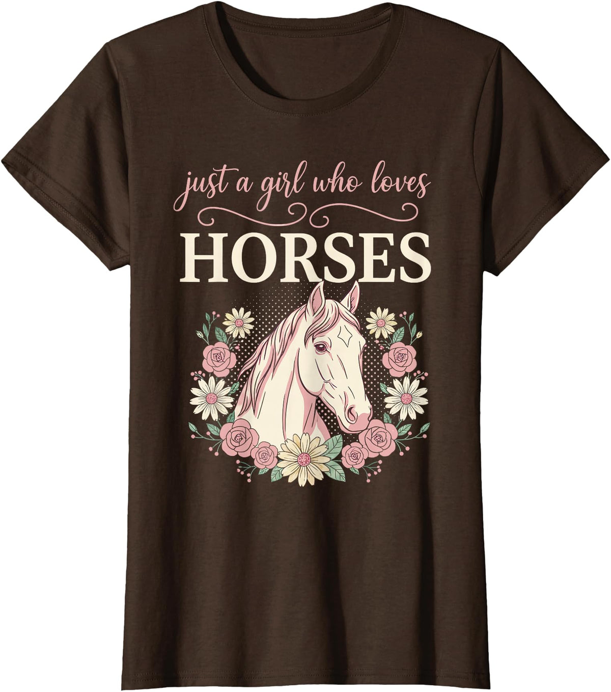 Horse Clothes for Girls Women Horse Riding for Girls Women Just a Girl Who Loves Horses T-Shirt - Brown