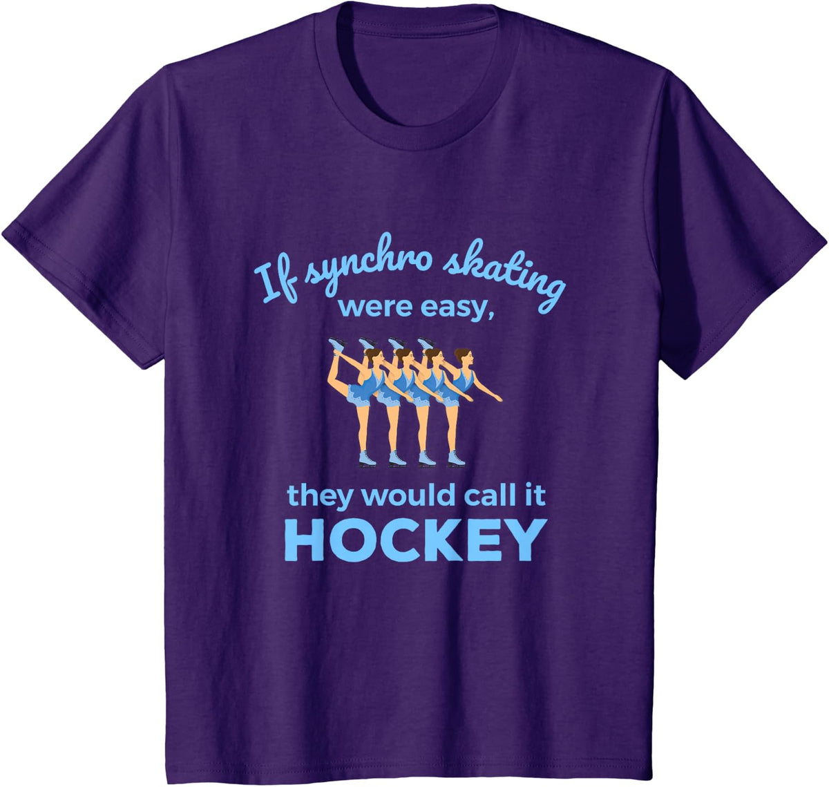 Synchronized Skating If Easy Quote Skater T-Shirt - Purple