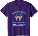 Synchronized Skating If Easy Quote Skater T-Shirt - Purple
