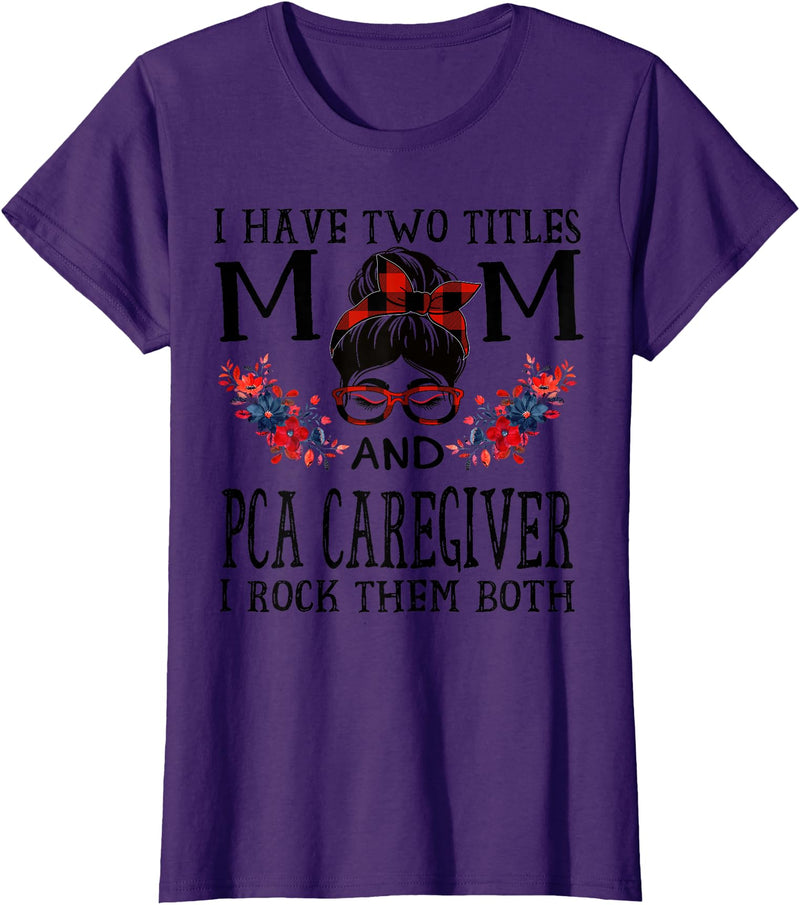 TeeaxArt Red Buffalo Mothers Day Gifts I Have Two Titles Mom And PCA Caregiver Buffalo Mothers Day T-Shirt - Purple