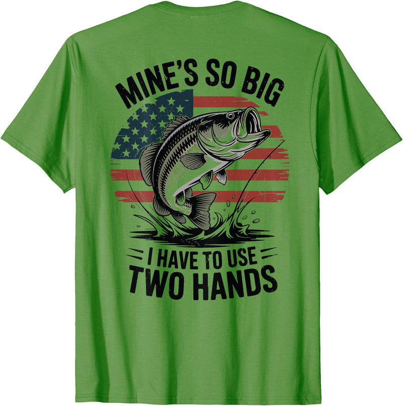 Mines So Big I Have To Use Two Hands Fishing Dad Men's Fishing Graphic On-Back Mines Big Use Two Hands Funny T-Shirt - Grass Green
