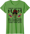TeeaxArt Red Buffalo Mothers Day Gifts I Have Two Titles Mom And PCA Caregiver Buffalo Mothers Day T-Shirt - Grass Green
