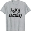 igpay atinlay - Pig Latin T-Shirt - Heather Grey