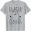 Foxy AF Later Losers Llama T-Shirt T-Shirt - Heather Grey