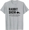 Rabbit Show - Showing Rabbits T-Shirt in Heather Grey