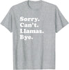 Funny Sorry Can't Llamas Bye Gift Funny Llama Gift for Men Women Boys or Girls T-Shirt - Heather Grey