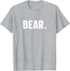 indecent Words BEAR Simple Word BEAR T-Shirt - Heather Grey