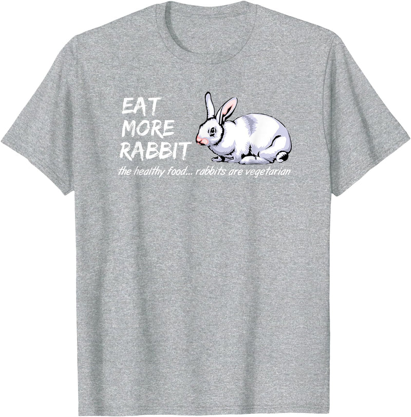 Eat More Rabbit - the Healthy Food, Rabbits Are Vegetarian T-Shirt in Heather Grey