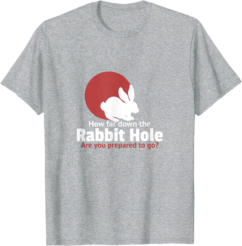 How Far in the Rabbit Hole Are You Ready to Go T-Shirt in Heather Grey