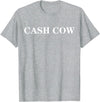 cash cow shirt Cash Cow T-Shirt - Heather Grey