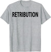 Retribution Shirt Retribution T-Shirt - Heather Grey