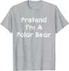 Lazy Polar Bear Costume Co. Pretend I'm A Polar Bear Costume Funny Bear Outfit Halloween T-Shirt - Heather Grey